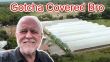 Load image into Gallery viewer, Gotcha Covered Bro - High Winds Destroyed Our Greenhouse Plastic