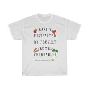 Easily Distracted By Freshly Farmed Vegetables - Unisex Heavy Cotton Tee