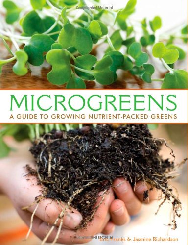 Microgreens: A Guide To Growing Nutrient-Packed Greens     Paperback – February 17, 2009